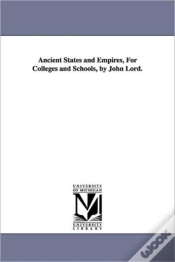 Capa do artigo Ancient States And Empires, For Colleges And Schools, By John Lord.