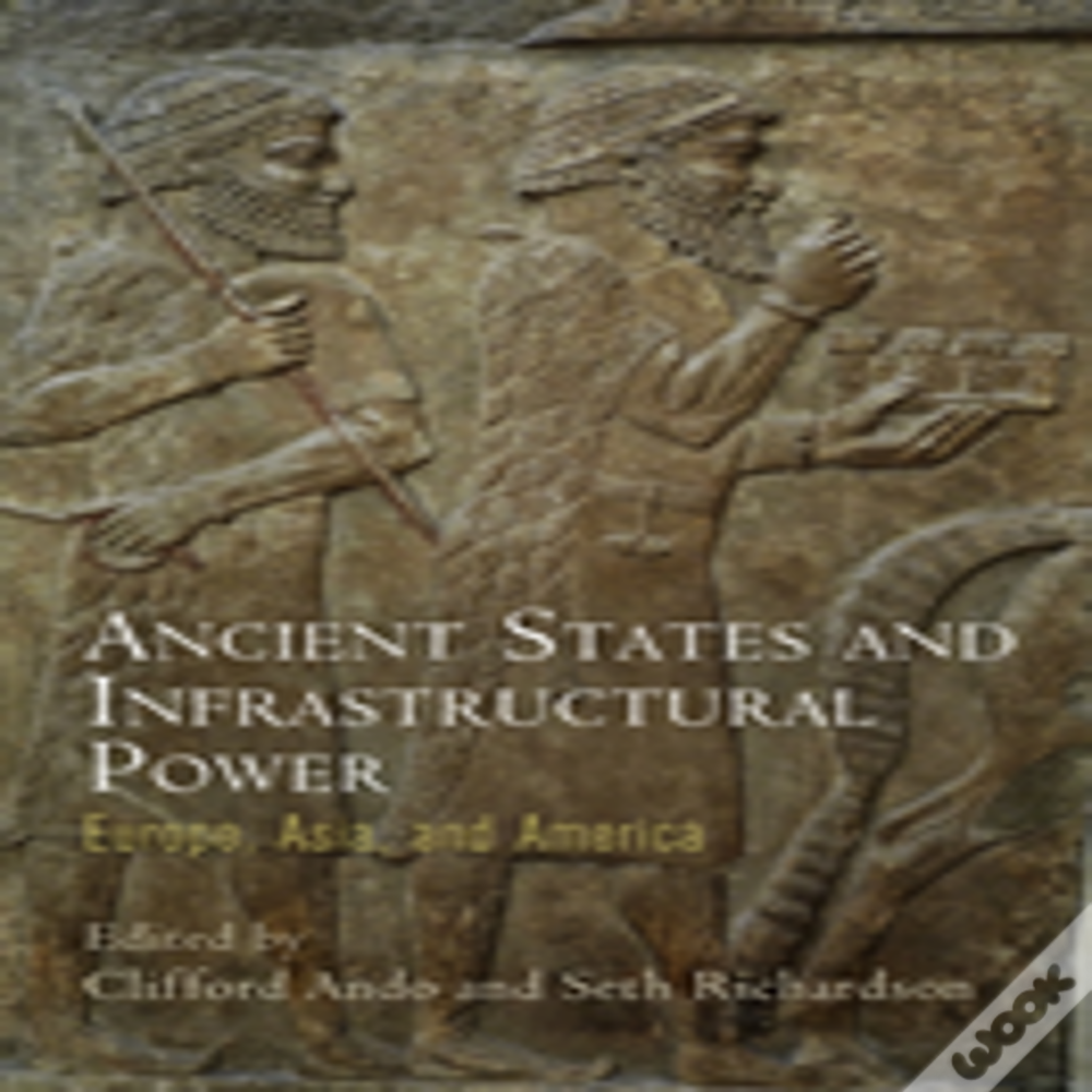 Ancient States And Infrastructural Power