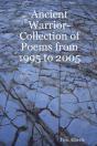 Ancient Warrior-Collection Of Poems From 1995 To 2005 - Preview