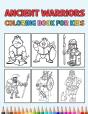 Ancient Warriors Coloring Book For Kids - Preview
