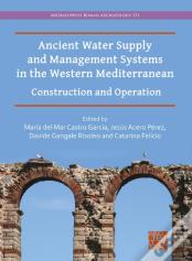 Ancient Water Supply And Management Systems In The Western Mediterranean