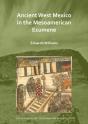 Ancient West Mexico In The Mesoamerican Ecumene - Preview