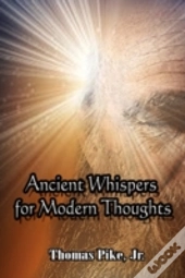 Ancient Whispers For Modern Thoughts
