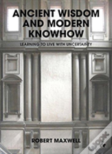 Ancient Wisdom And Modern Knowhow