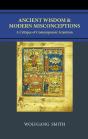 Ancient Wisdom And Modern Misconceptions - Preview