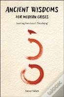 Ancient Wisdoms For Modern Crises