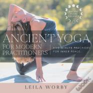 Ancient Yoga For Modern Practitioners