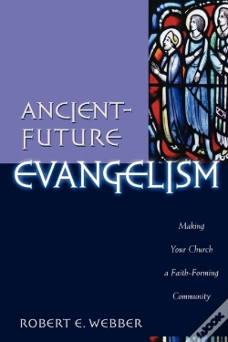 Capa do artigo Ancientâ€“Future Evangelism Â€“ Making Your Church A Faithâ€“Forming Community