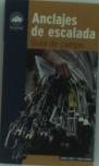 Anclajes De Escalada: Guía De Campo