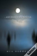 . . . And Deliver Us From Evil