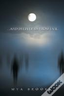 . . . And Deliver Us From Evil