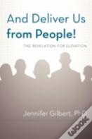 And Deliver Us From People!