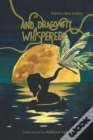 And Dragonfly Whispered