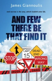 And Few There Be That Find It