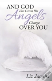 And God Has Given His Angels Charge Over
