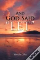 And God Said "Let"