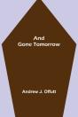 And Gone Tomorrow - Preview