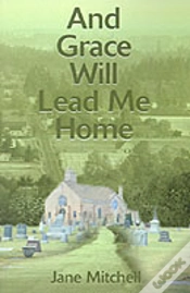 Capa do artigo And Grace Will Lead Me Home