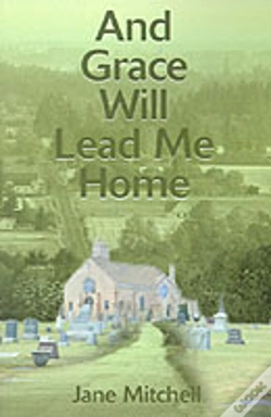 Capa do artigo And Grace Will Lead Me Home