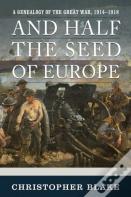 And Half The Seed Of Europe