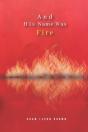 And His Name Was Fire - Preview