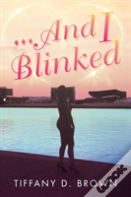 ...And I Blinked