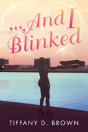 ...And I Blinked - Preview