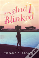 ...And I Blinked
