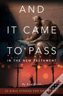 And It Came To Pass In The New Testament