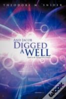 And Jacob Digged A Well