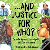 And Justice For Who?