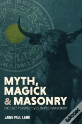 And Masonry Myth, Magick