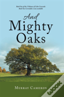 And Mighty Oaks