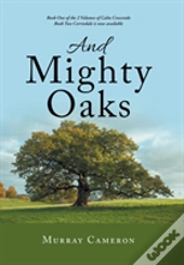 And Mighty Oaks