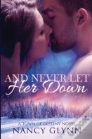 And Never Let Her Down