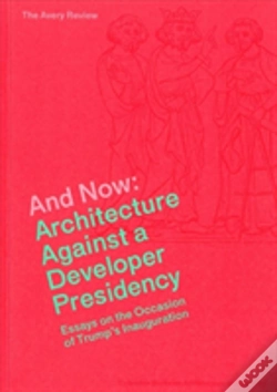 Capa do artigo And Now Â€“ Architecture Against A Developer Presidency (Essays On The Occasion Of Trump`S Inauguration)