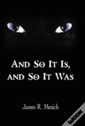 And So It Is, And So It Was