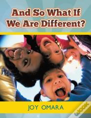 And So What If We Are Different?