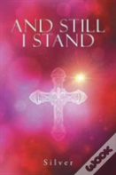 And Still I Stand