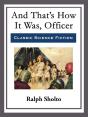 And That'S How It Was, Officer - Preview