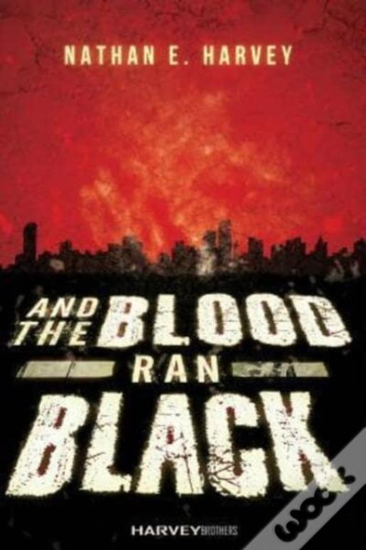 And The Blood Ran Black