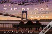 And The Bridge Is Love