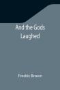 And The Gods Laughed - Preview