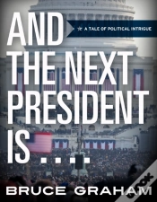 Capa do artigo And The Next President Is .  .  .  .  .