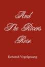 And The Rivers Rose - Preview