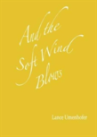 And The Soft Wind Blows
