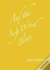 And The Soft Wind Blows