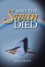 And The Swan Died - Preview
