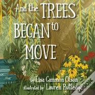 And The Trees Began To Move