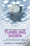 And The Walls Came Tumbling Down